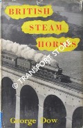 Book cover of British Steam Horses by DOW, George
